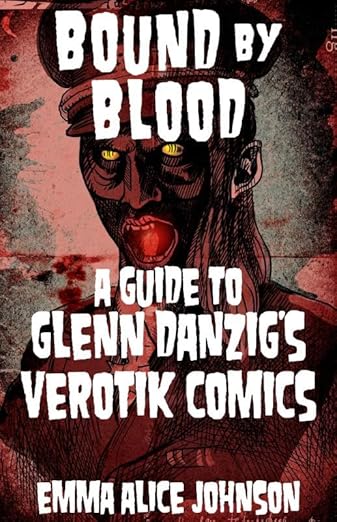 BOUND BY BLOOD: A GUIDE TO GLENN DANZIG'S VEROTIK COMICS BOOK