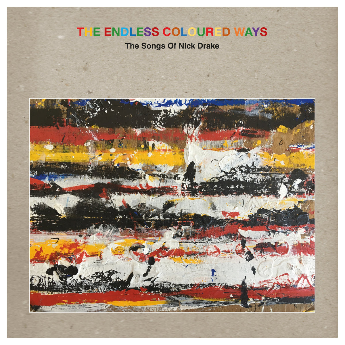 THE ENDLESS COLOURED WAYS: THE SONGS OF NICK DRAKE 2LP (Grey Vinyl) + 7" - Fontaines DC, Feist, Liz Phair, Philip Selway, many more
