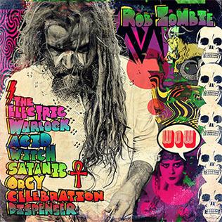 ROB ZOMBIE 'ELECTRIC WARLOCK ACID WITCH SATANIC ORGY CELEBRATION DISPENSER' LP