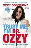 OZZY OSBOURNE 'TRUST ME, I'M DR. OZZY: ADVICE FROM ROCK'S ULTIMATE SURVIVOR'