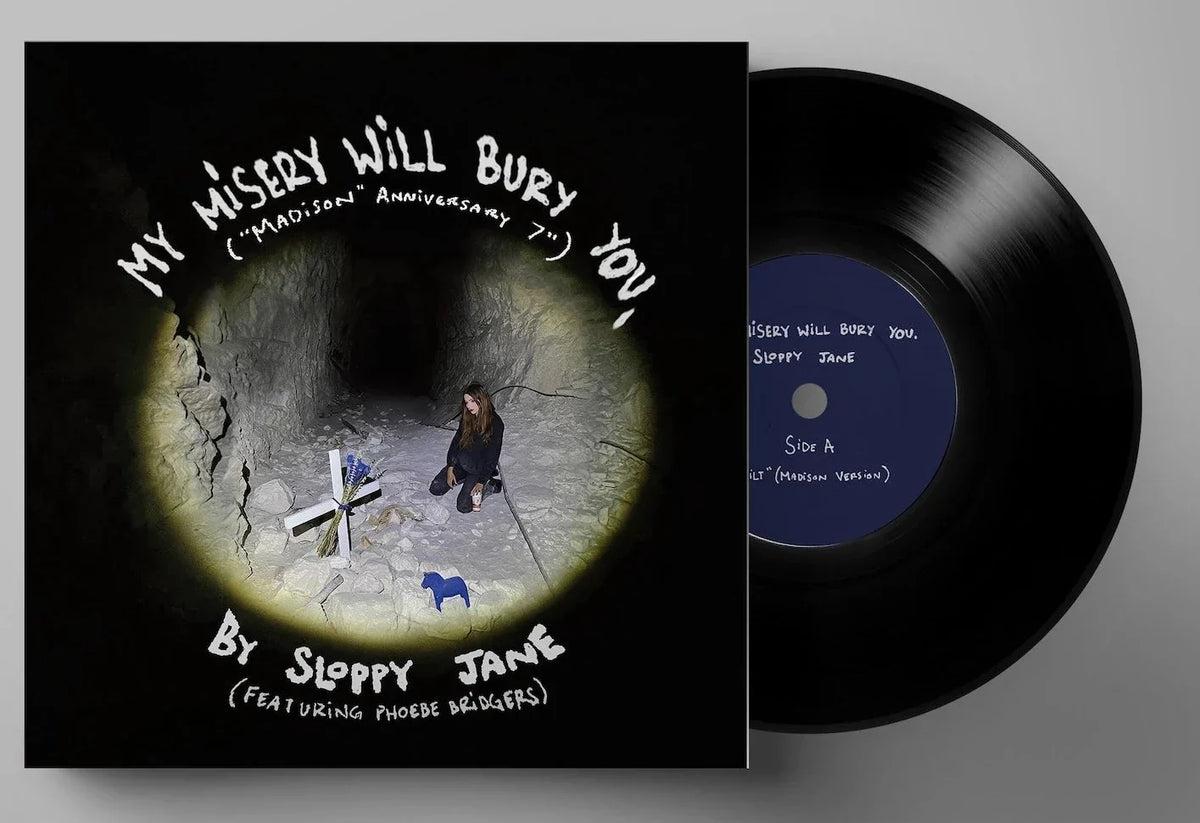 SLOPPY JANE & PHOEBE BRIDGERS 'MY MISERY WILL BURY YOU.' 7" SINGLE (Limited Edition)