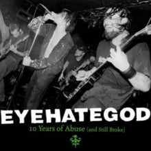 EYEHATEGOD '10 YEARS OF ABUSE (AND STILL BROKE)' (GREEN & BLACK SPLATTER VINYL) 2LP