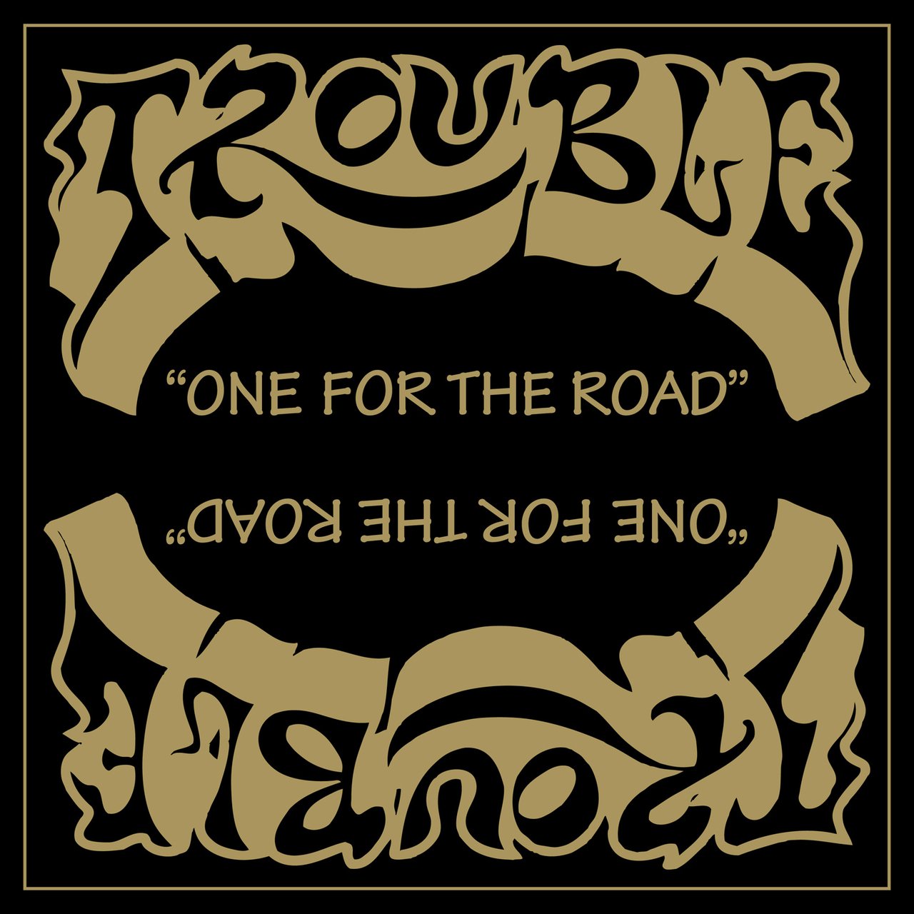 TROUBLE 'ONE FOR THE ROAD (2021 REMASTER)' LP