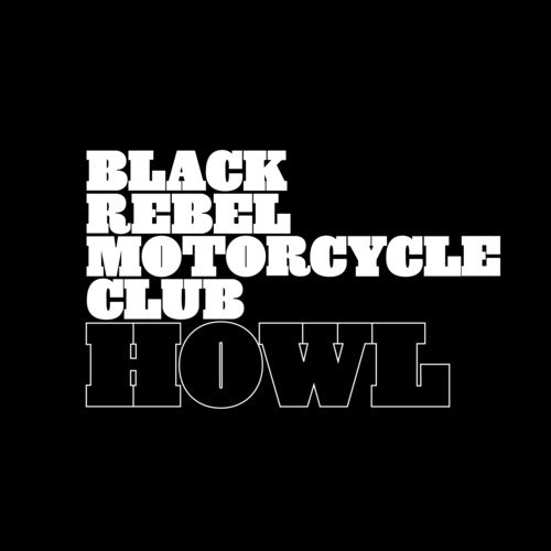 BLACK REBEL MOTORCYCLE CLUB 'HOWL' 2LP (20th Anniversary Edition)