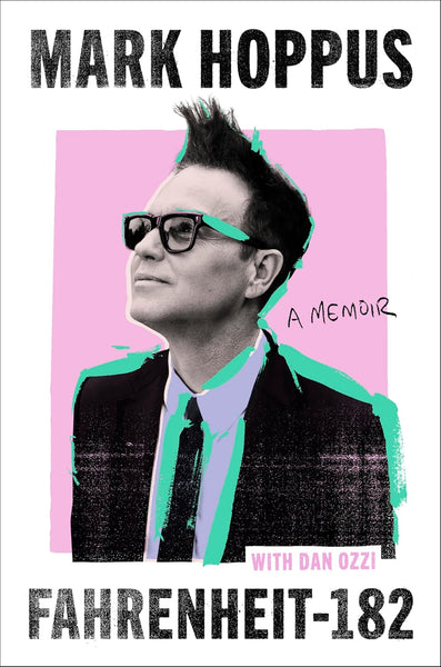FAHRENHEIT-182: A HUMOROUS AND INSPIRATIONAL MEMOIR BY MARK HOPPUS OF