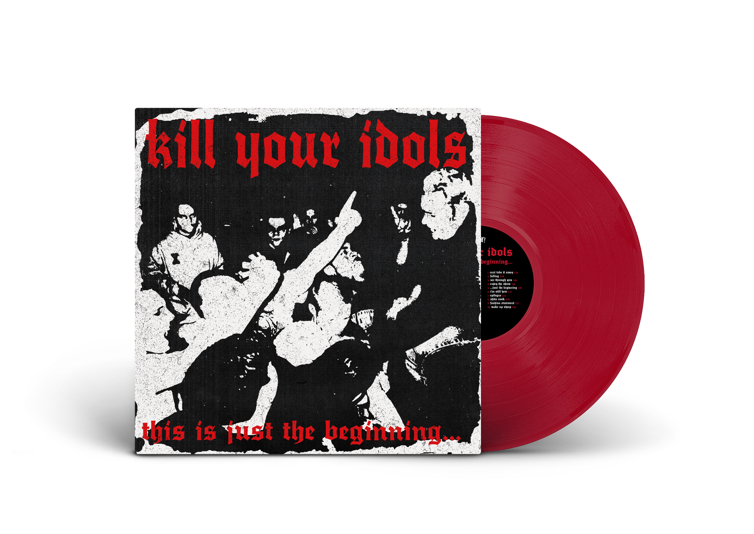 KILL YOUR IDOLS ‘THIS IS JUST THE BEGINNING’ LP (Limited Edition – Only 100 Made, Opaque Red Vinyl)