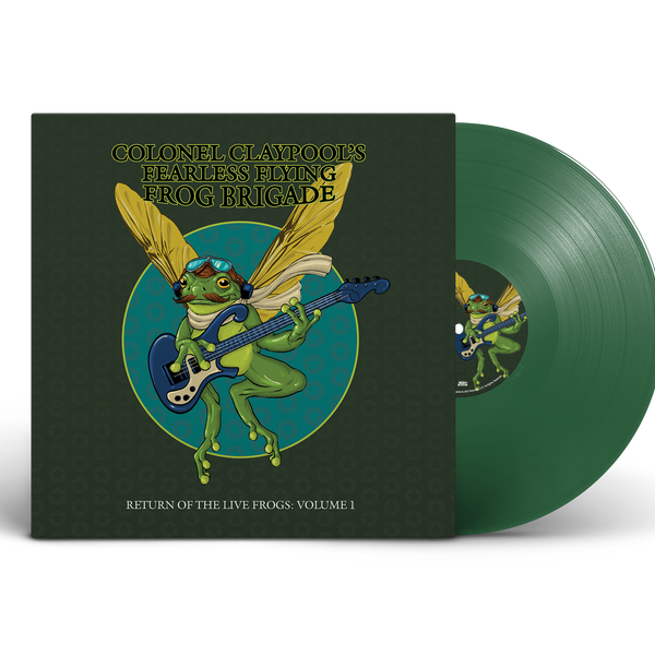COLONEL CLAYPOOL'S FEARLESS FLYING FROG BRIGADE 'RETURN OF THE LIVE FR