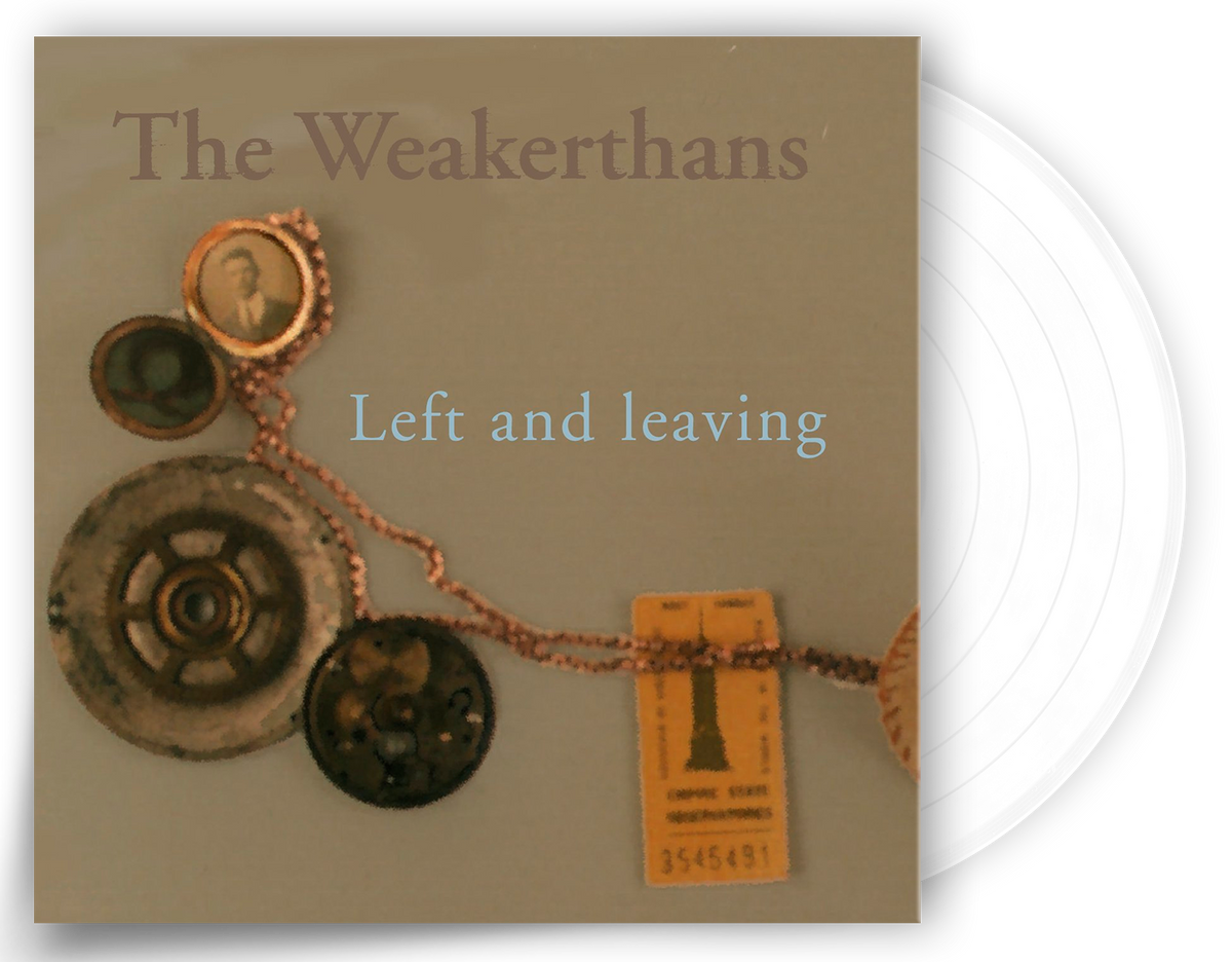 THE WEAKERTHANS 'LEFT & LEAVING' LIMITED EDITION CLEAR VINYL ' ONLY 250 MADE