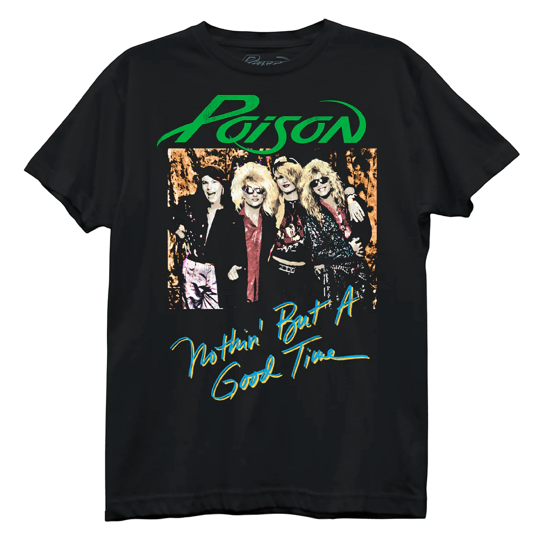 POISON 'NOTHIN' BUT A GOOD TIME' T-SHIRT