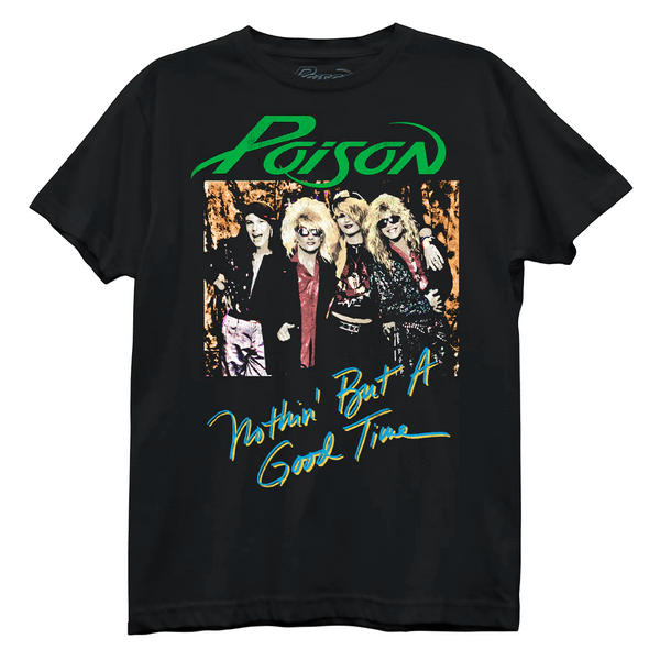 POISON 'NOTHIN' BUT A GOOD TIME' T-SHIRT