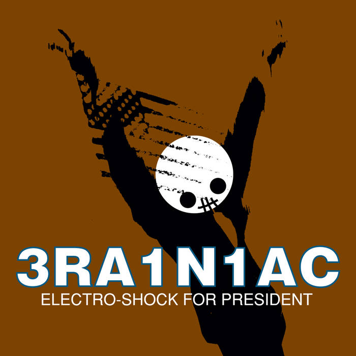 BRAINIAC 'ELECTRO-SHOCK FOR PRESIDENT' LP