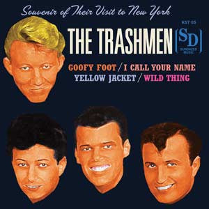 THE TRASHMEN 'GOOFY FOOT / I CALL YOUR NAME / YELLOW JACKET / WILD THING' 7"