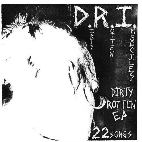 D.R.I. 'DIRTY ROTTEN' 7" EP