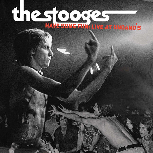 THE STOOGES 'HAVE SOME FUN: LIVE AT UNGANO'S' LP