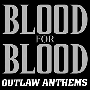 BLOOD FOR BLOOD - OUTLAW ANTHEMS - LP