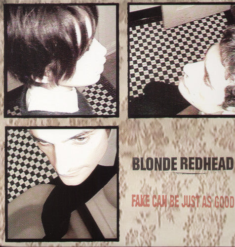 BLONDE REDHEAD 'FAKE CAN BE JUST AS GOOD' LP