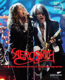 AEROSMITH: 50TH ANNIVERSARY UPDATED EDITION: THE ULTIMATE ILLUSTRATED HISTORY OF THE BAD BOYS FROM BOSTON BOOK