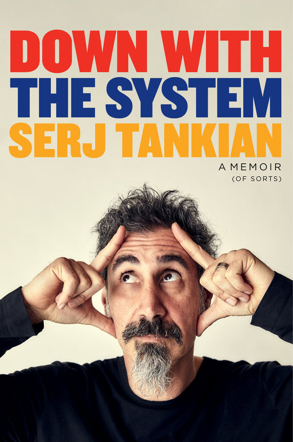 SERJ TANKIAN: DOWN WITH THE SYSTEM: A MEMIOR (OF SORTS) HARDCOVER BOOK