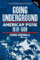GOING UNDERGROUND: AMERICAN PUNK 1979-1989 BOOK