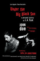 UNDER THE BIG BLACK SUN: A PERSONAL HISTORY OF L.A. PUNK BOOK