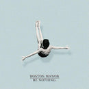 BOSTON MANOR 'BE NOTHING.'LP