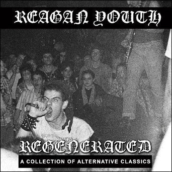 REAGAN YOUTH 'REGENERATED: A COLLECTION OF ALTERNATIVE CLASSICS' LP