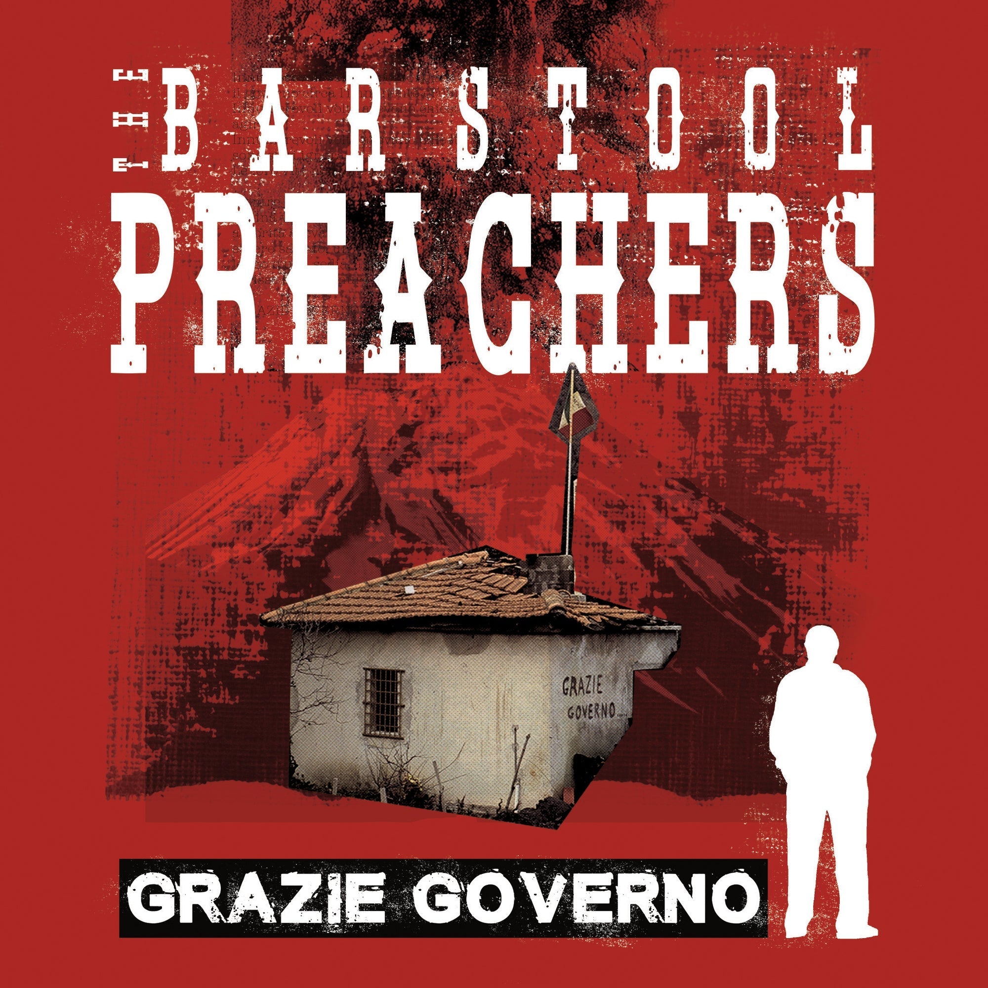 THE BARSTOOL PREACHERS 'GRAZIE GOVERNO' LP