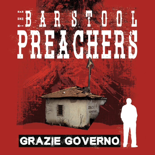THE BARSTOOL PREACHERS 'GRAZIE GOVERNO' LP