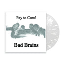 BAD BRAINS 'PAY TO CUM!' 7" SINGLE (Limited Edition — Only 300 Made, Clear White Splatter Vinyl)