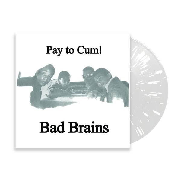 BAD BRAINS 'PAY TO CUM!' 7" SINGLE (Limited Edition — Only 300 Made, Clear White Splatter Vinyl)