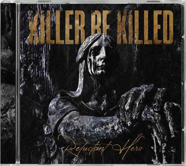 KILLER BE KILLED 'RELUCTANT HERO' CD