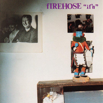 FIREHOSE 'IF'N' LP