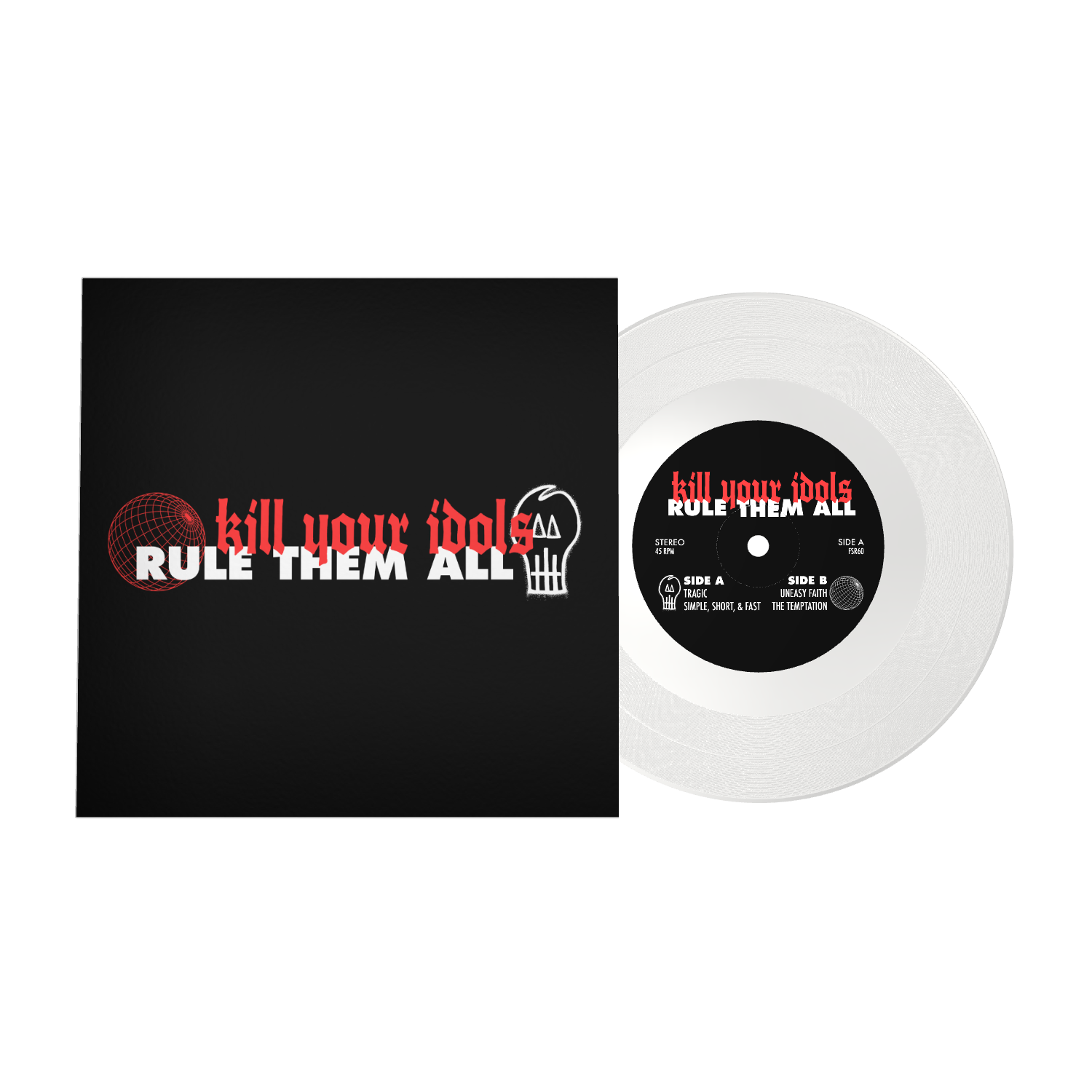 KILL YOUR IDOLS 'RULE THEM ALL' 7" EP (Limited Edition — Only 150 Made, Clear Vinyl)