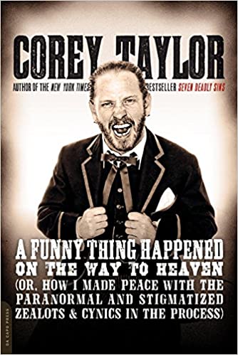 COREY TAYLOR: A FUNNY THING HAPPENED ON THE WAY TO HEAVEN BOOK