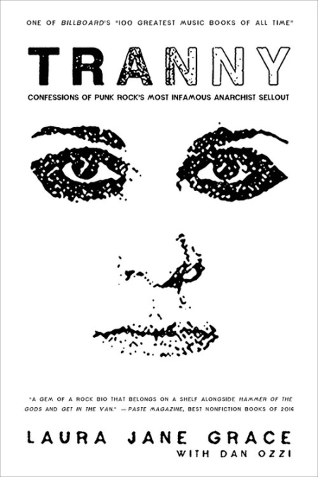 LAURA JANE GRACE MEMOIR: TRANNY: CONFESSIONS OF PUNK ROCK'S MOST INFAMOUS ANARCHIST SELLOUT BOOK