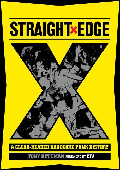 STRAIGHT EDGE: A CLEAR-HEADED HARDCORE PUNK HISTORY BOOK