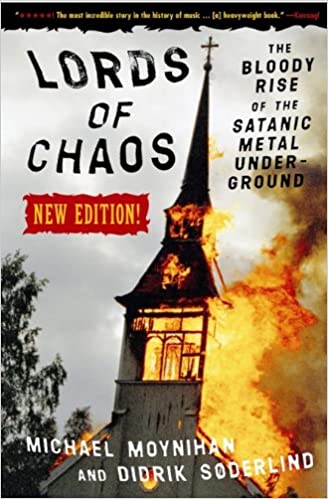 LORDS OF CHAOS: THE BLOODY RISE OF THE SATANIC METAL UNDERGROUND BOOK