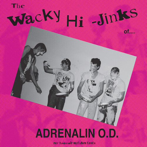 ADRENALIN O.D. 'THE WACKY HI-JINKS OF' LP (35th Anniversary)