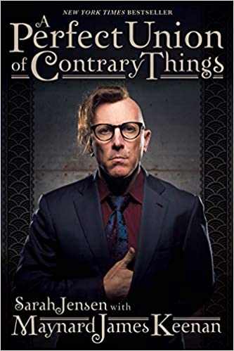 MAYNARD JAMES KEENAN: A PERFECT UNION OF CONTRARY THINGS BOOK