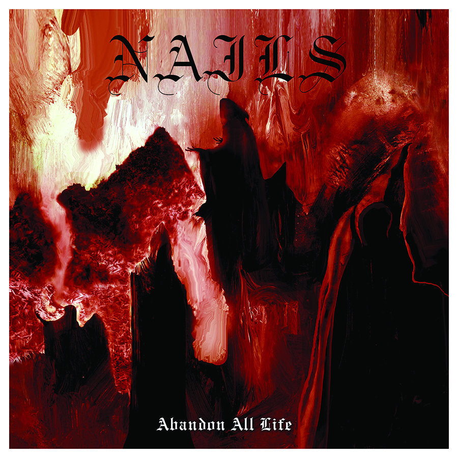 NAILS 'ABANDON ALL LIFE' LP