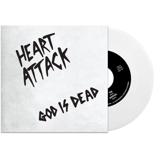 HEART ATTACK 'GOD IS DEAD' LIMITED-EDITION WHITE 7" – ONLY 250 MADE