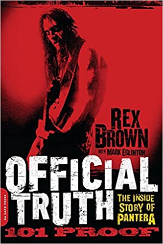 REX BROWN: OFFICIAL TRUTH, 101 PROOF: THE INSIDE STORY OF PANTERA BOOK