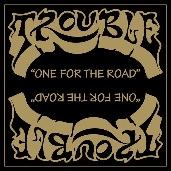 TROUBLE 'ONE FOR THE ROAD (2021 REMASTER)' LP