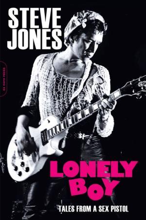 STEVE JONES: LONELY BOY: TALES FROM A SEX PISTOL BOOK