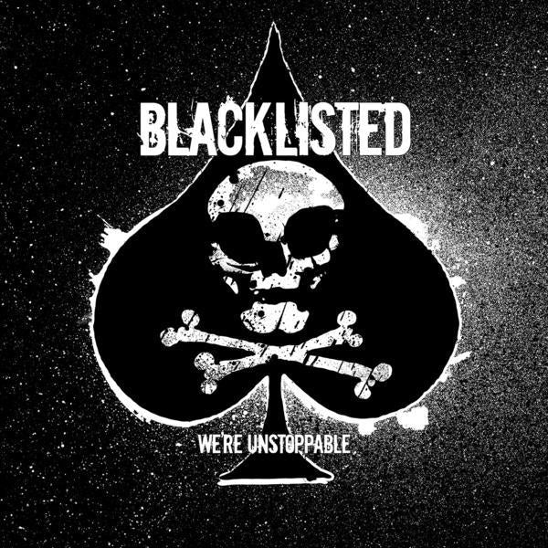 BLACKLISTED 'WE'RE UNSTOPPABLE' (Black Vinyl)