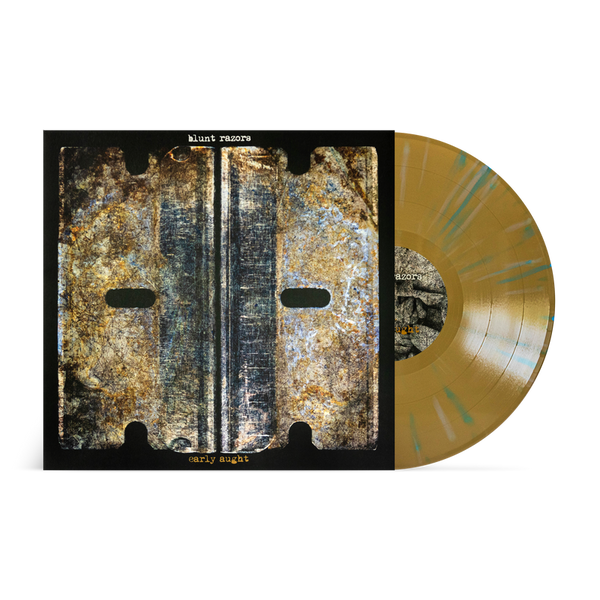 BLUNT RAZORS 'EARLY AUGHT' LP (Gold w/Silver And Blue Splatter Vinyl)