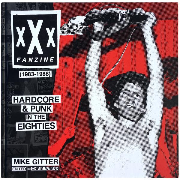 XXX FANZINE 1983-1988 HARDCORE AND PUNK IN THE 80'S BOOK